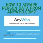 Anywho Data Scraping: The Ultimate Tool for Market Research and Lead Generation