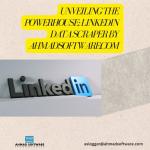 Unveiling The Powerhouse: LinkedIn Data Scraper By Ahmadsoftware.Com